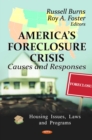 America's Foreclosure Crisis : Causes and Responses - eBook