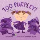 Too Purpley! - eBook
