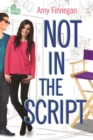 Not in the Script : An If Only novel - eBook