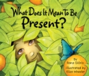 What Does It Mean to Be Present? - eBook