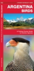 Argentina Birds : A Folding Pocket Guide to Familiar Species - Book