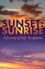Sunset: Sunrise : A Journey of Self Acceptance - eBook