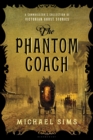 The Phantom Coach : A Connoisseur's Collection of Victorian Ghost Stories - eBook