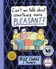 Can't We Talk about Something More Pleasant? : A Memoir - eBook