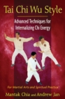 Tai Chi Wu Style : Advanced Techniques for Internalizing Chi Energy - eBook