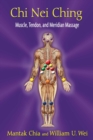 Chi Nei Ching : Muscle, Tendon, and Meridian Massage - eBook