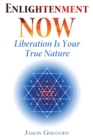Enlightenment Now : Liberation Is Your True Nature - eBook