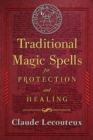 Traditional Magic Spells for Protection and Healing - eBook