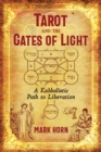 Tarot and the Gates of Light : A Kabbalistic Path to Liberation - Book