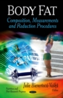 Body Fat : Composition, Measurements and Reduction Procedures - eBook