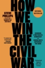 How We Win the Civil War : Securing a Multiracial Democracy and Ending White Supremacy for Good - Book