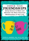 Unfuck Your Friendships : Using Science to Make and Maintain the Most Important Relationships of Your Life - Book