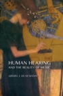 Human Hearing and the Reality of Music - Book