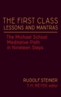 The First Class Lessons and Mantras : The Michael School Meditative Path in Nineteen Steps - Book