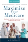 Maximize Your Medicare: 2020-2021 Edition : Qualify for Benefits, Protect Your Health, and Minimize Your Costs - eBook