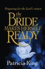 The Bride Makes Herself Ready : Preparing for the Lord's Return - eBook
