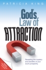 God's Law of Attraction : Revealing the Mystery and Benefits of Your Soul's Prosperity - eBook