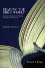 Reading the Bible Wisely : An Introduction to Taking Scripture Seriously. Revised Edition. - eBook