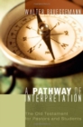 A Pathway of Interpretation : The Old Testament for Pastors and Students - eBook