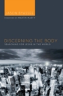 Discerning the Body : Searching for Jesus in the World - eBook