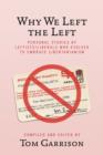 Why We Left the Left : Personal Stories by Leftists/Liberals Who Evolved to Embrace Libertarianism - eBook