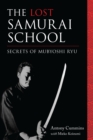 The Lost Samurai School : Secrets of Mubyoshi Ryu - Book