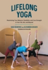 Lifelong Yoga : Maximizing Your Balance, Flexibility, and Core Strength in Your 50s, 60s, and Beyond - Book