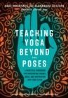 Teaching Yoga Beyond the Poses - eBook