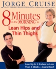 8 Minutes in the Morning to Lean Hips and Thin Thighs - eBook