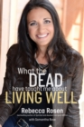 What the Dead Have Taught Me About Living Well - eBook