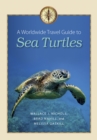 A Worldwide Travel Guide to Sea Turtles - eBook