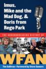 Imus, Mike and the Mad Dog, & Doris from Rego Park : The Groundbreaking History of WFAN - eBook