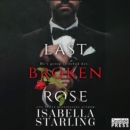 Last Broken Rose : Rose and Thorn, Book Three - eAudiobook