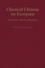 Classical Chinese for Everyone : A Guide for Absolute Beginners - Book