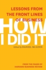 How I Did It : Lessons from the Front Lines of Business - eBook