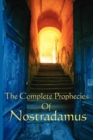 The Complete Prophecies of Nostradamus - eBook