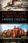 Legends, Lore & True Tales in Mormon Country - eBook