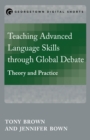 Teaching Advanced Language Skills through Global Debate : Theory and Practice - eBook