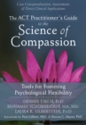 ACT Practitioner's Guide to the Science of Compassion - eBook