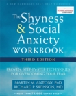 The Shyness and Social Anxiety Workbook, 3rd Edition : Proven, Step-by-Step Techniques for Overcoming Your Fear - Book
