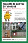 Projects to Get You Off the Grid : Rain Barrels, Chicken Coops, and Solar Panels - eBook