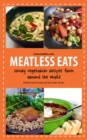 Meatless Eats : Savory Vegetarian Dishes from Around the World - eBook