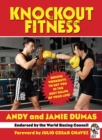 Knockout Fitness : Boxing Workouts to Get You in the Best Shape of Your Life - eBook