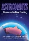 Astronauts : Women on the Final Frontier - Book