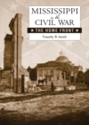 Mississippi in the Civil War : The Home Front - eBook