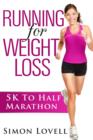 Running For Weight Loss: 5k To Half Marathon - eBook