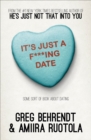 It's Just a F***ing Date : Some Sort of Book About Dating - eBook
