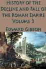 The History of the Decline and Fall of the Roman Empire Vol. 3 - eBook