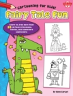 Fairy Tale Fun : Learn to draw more than 20 cartoon princesses, fairies, and adventure characters - eBook