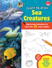 Learn to Draw Sea Creatures : Step-by-step instructions for more than 25 ocean animals - 64 pages of drawing fun! Contains fun facts, quizzes, color photos, and much more! - eBook